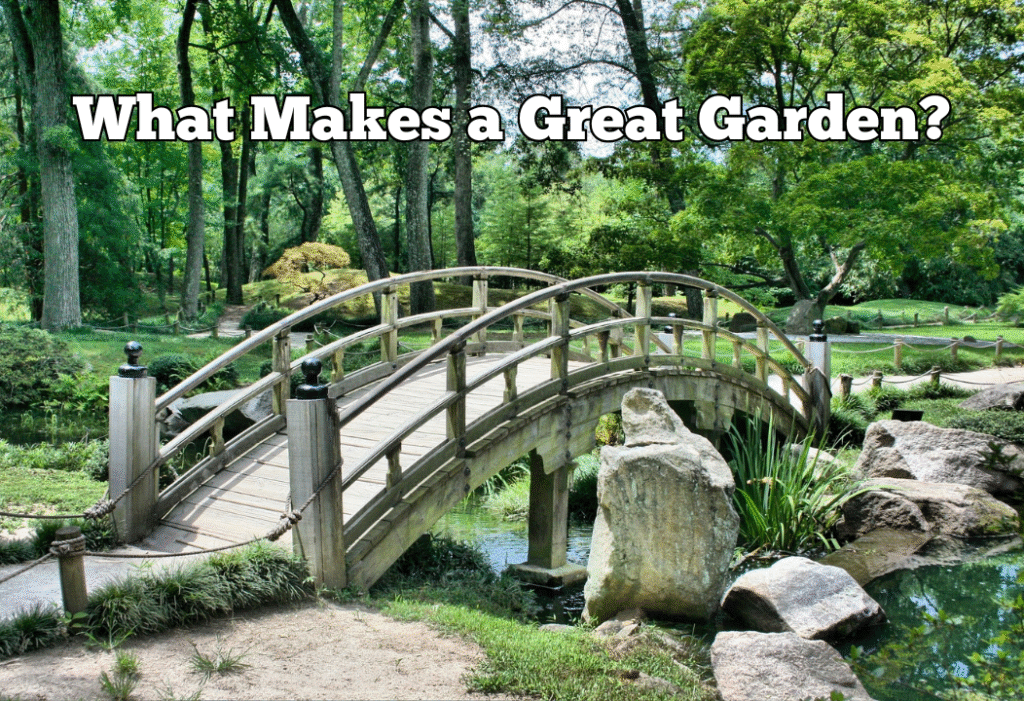 what makes a great garden